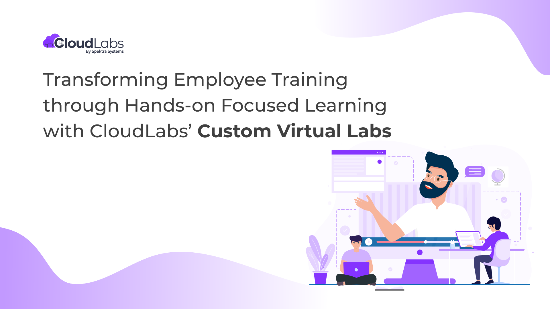 Transforming Employee Training through Hands-on Focused Learning with CloudLabs' Custom Virtual Labs
