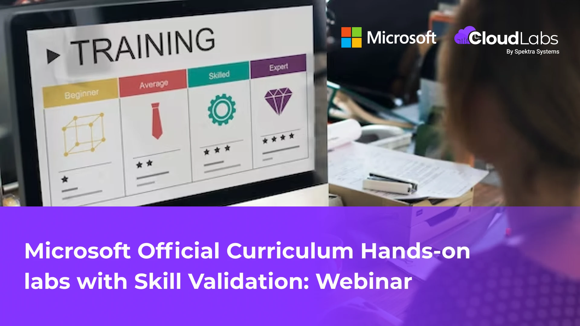 Microsoft Official Curriculum Hands-on labs with Skill Validation: Webinar