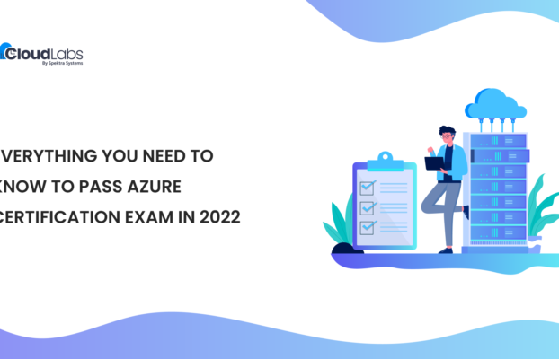Everything You Need To Know To Pass Azure Certification Exam in 2022
