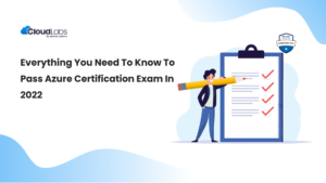Everything You Need To Know To Pass Azure Certification Exam in 2022