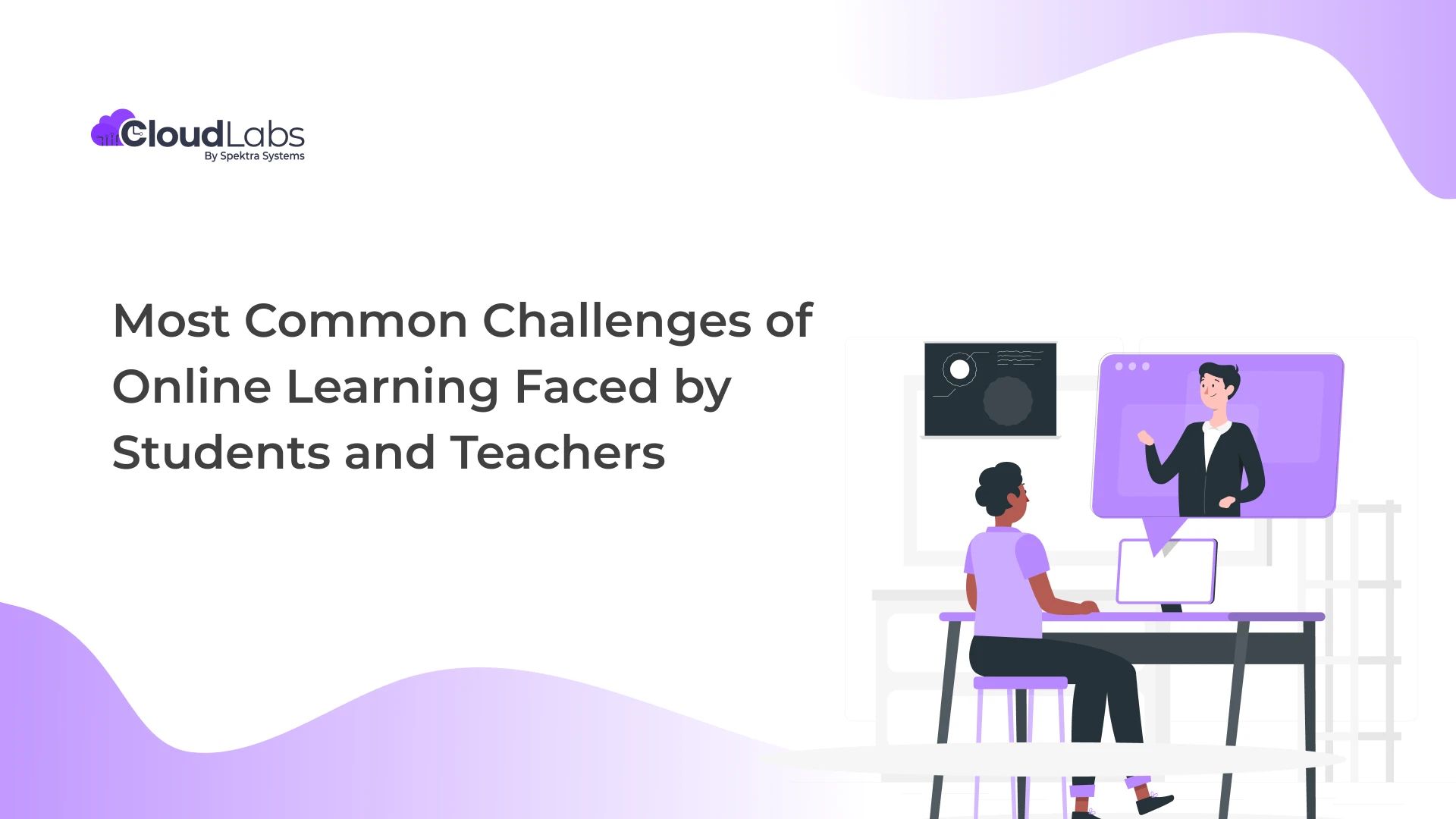 Most Common Challenges of Online Learning Faced by Students and Teachers