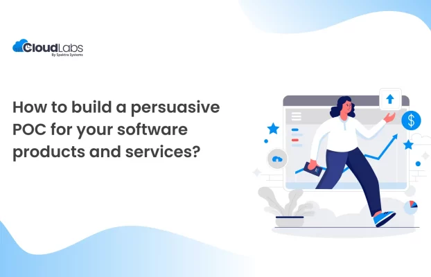 How to build a persuasive POC for your software products and services