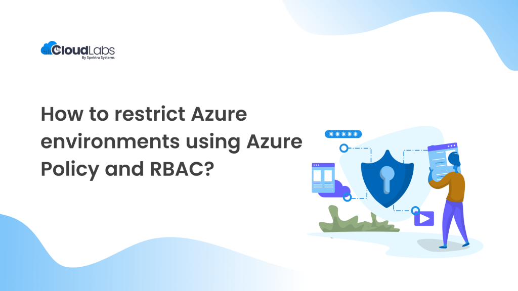 How to Restrict Azure Environments Using Azure Policy and RBAC