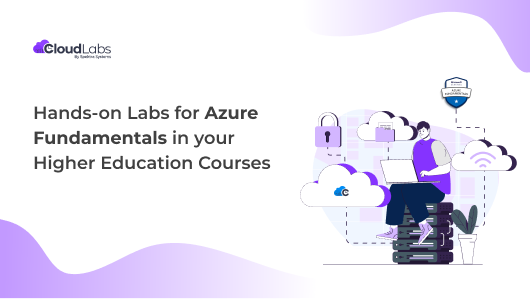 Best Hands-on Labs for Azure Fundamentals in Higher Education Course Delivery
