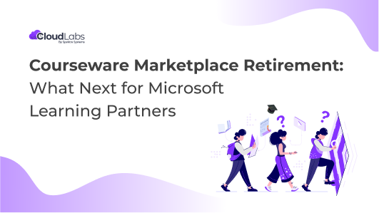 Courseware Marketplace Retirement: Whats the next big leap for Microsoft Learning Partners