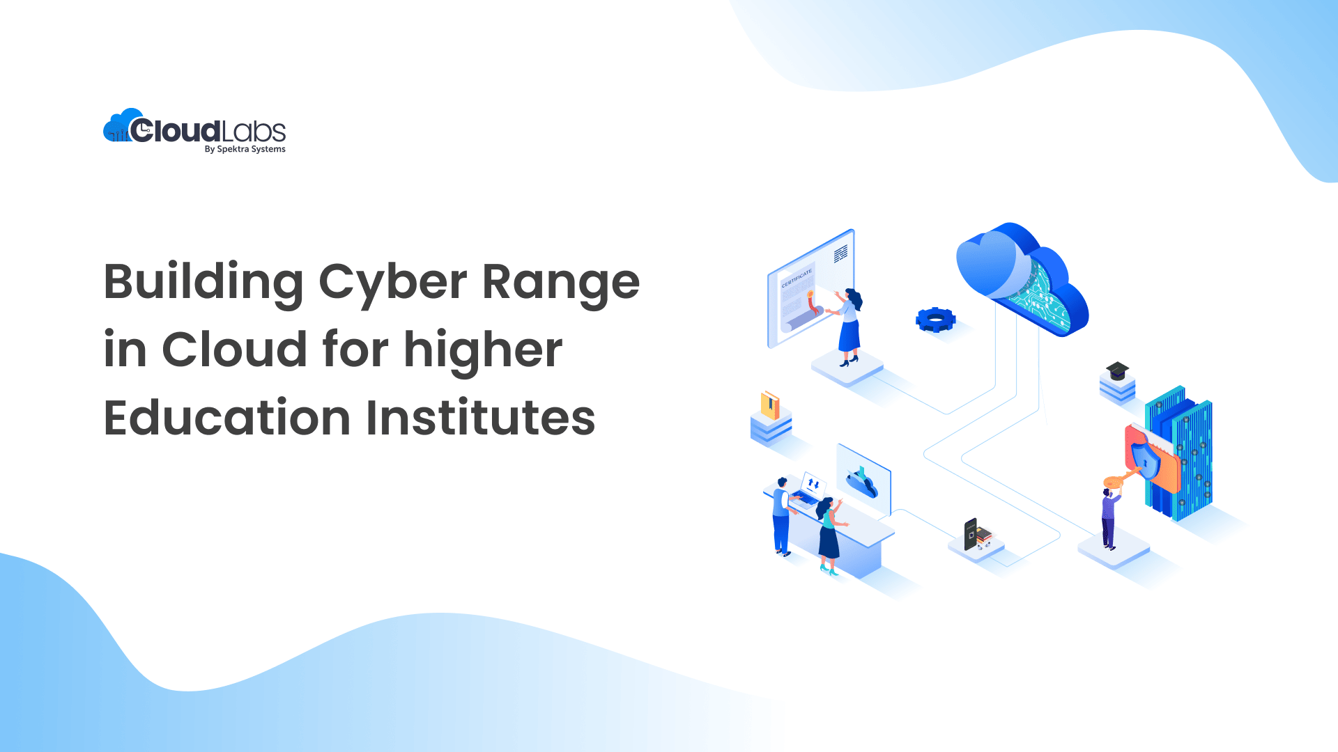 Building Cyber Range in Cloud for higher Education Institutes
