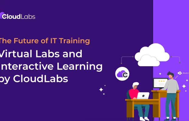 The Future of IT Training: Virtual Labs and Interactive Learning by CloudLabs