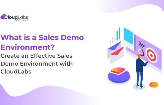 What is a Sales Demo Environment? How to Create an Effective Sales Demo Environment with CloudLabs? 