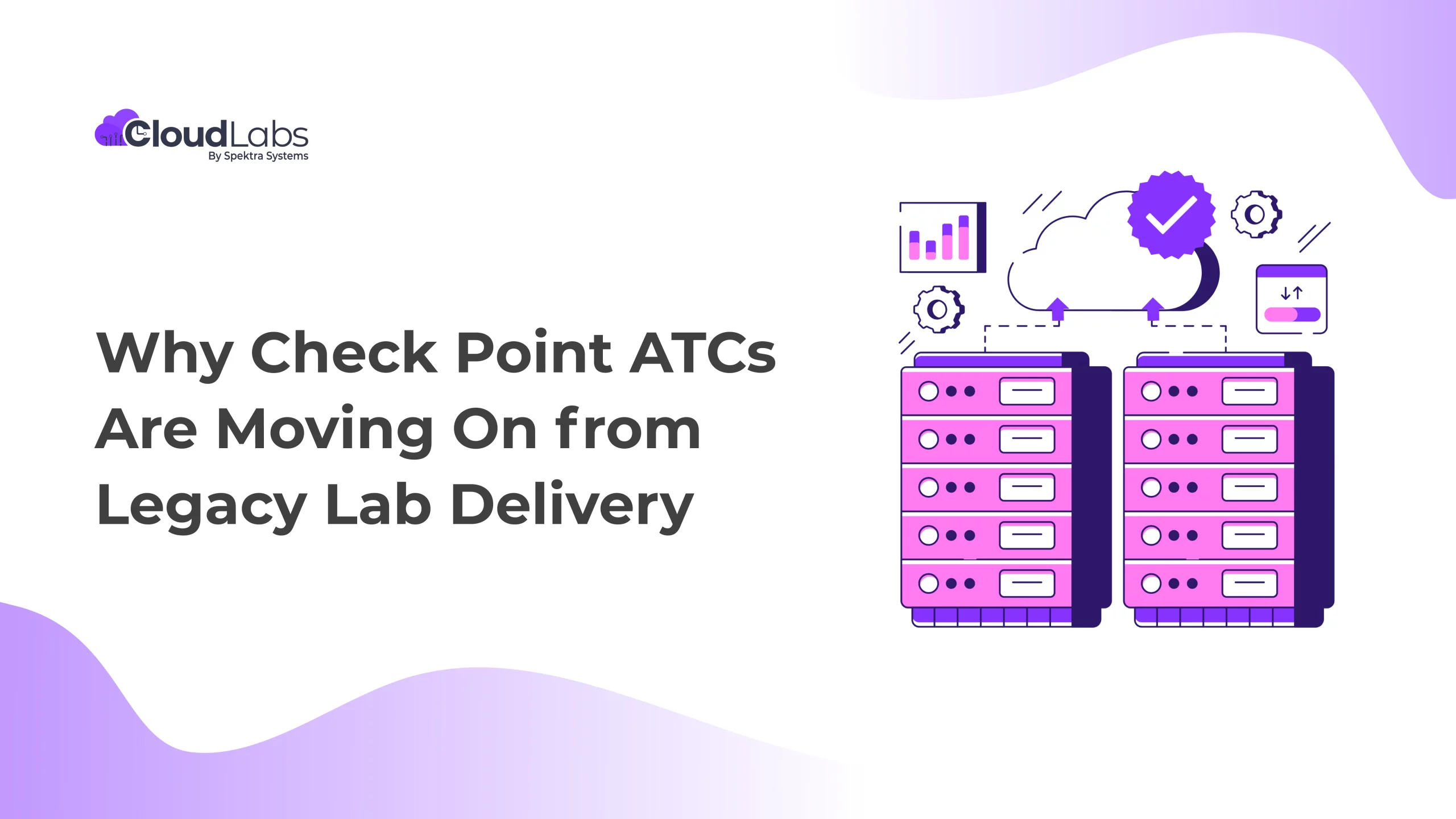 Why Check Point ATCs Are Moving On from Legacy Lab Delivery