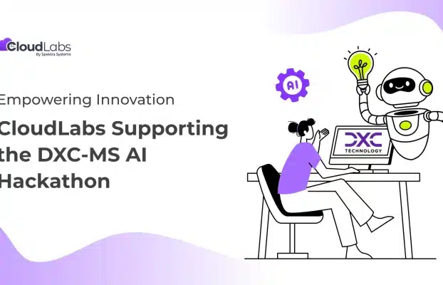 Empowering Innovation: CloudLabs Supporting the DXC-MS AI Hackathon