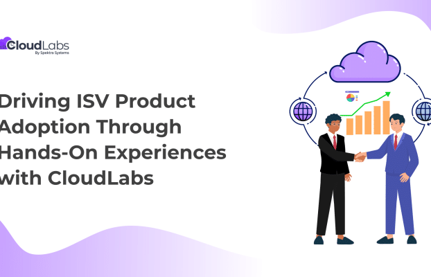 Driving ISV Product Adoption Through Hands-On Experiences with CloudLabs