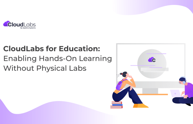 CloudLabs for Education: Enabling Hands-On Learning Without Physical Labs