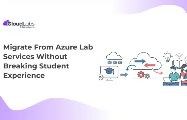 Migrate From Azure Lab Services Without Breaking Student Experience