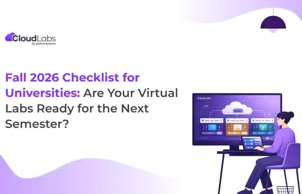 Fall 2026 Checklist for Universities: Are Your Virtual Labs Ready for the Next Semester?
