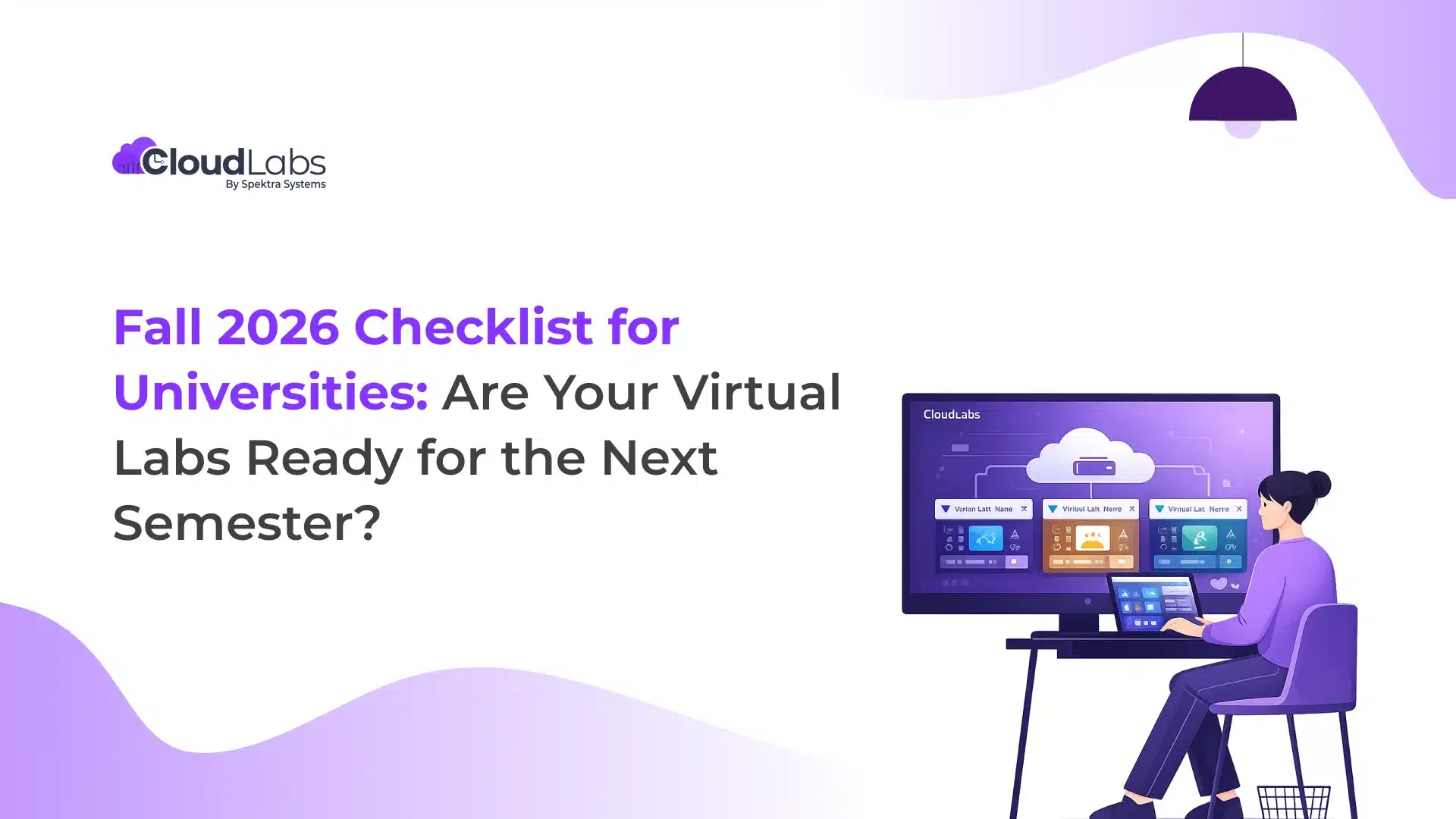 Fall 2026 Checklist for Universities: Are Your Virtual Labs Ready for the Next Semester?